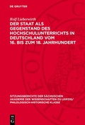 Cover: Der Staat als Gegenstand des Hochschulunterrichts in Deutschland vom 16. bis zum 18. Jahrhundert - De Gruyter