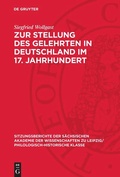 Cover: Zur Stellung des Gelehrten in Deutschland im 17. Jahrhundert - De Gruyter