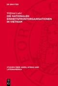 Cover: Die nationalen Einheitsfrontorganisationen in Vietnam - De Gruyter