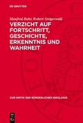 Cover: Verzicht auf Fortschritt, Geschichte, Erkenntnis und Wahrheit - De Gruyter