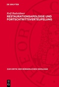 Cover: Restaurationsapologie und Fortschtrittsverteufelung - De Gruyter