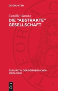 Cover: Die "abstrakte" Gesellschaft - De Gruyter