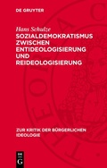 Cover: Sozialdemokratismus zwischen Entideologisierung und Reideologisierung - De Gruyter
