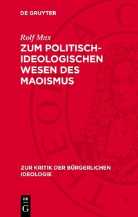 Abbildung von: Zum politisch-ideologischen Wesen des Maoismus - De Gruyter