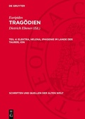 Cover: Elektra, Helena, Iphigenie im Lande der Taurer, Ion - De Gruyter