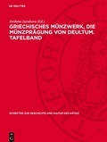 Cover: Griechisches M&uuml;nzwerk, Die M&uuml;nzpr&auml;gung von Deultum. Tafelband - De Gruyter