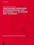 Cover: Griechisches M&uuml;nzwerk, Die M&uuml;nzpr&auml;gung von Byzantion, T. 1. Autonome Zeit, Textband - De Gruyter