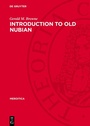 Cover: Introduction to Old Nubian - De Gruyter