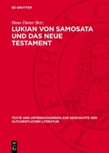 Cover: Lukian von Samosata und das Neue Testament - De Gruyter