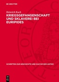 Cover: Kriegsgefangenschaft und Sklaverei bei Euripides - De Gruyter