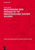 Cover: Bestimmung der Intensit&auml;t im medizinischen System Galens - De Gruyter
