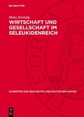 Cover: Wirtschaft und Gesellschaft im Seleukidenreich - De Gruyter
