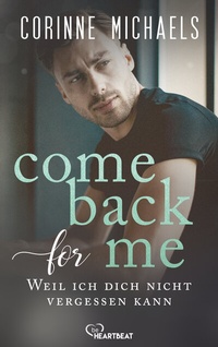 Abbildung von: Come back for me - Weil ich dich nicht vergessen kann - beHEARTBEAT