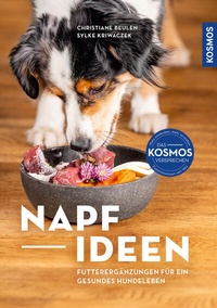 Abbildung von: Napf-Ideen - Futterergänzungen für ein gesundes Hundeleben - Kosmos