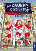 Cover: Die Zauberkicker, 7, Siegesrausch! - Kosmos