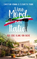 Cover: Vino, Mord und Bella Italia! Folge 6: Der s&uuml;&szlig;e Klang von Rache - beTHRILLED