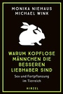 Cover: Warum kopflose Männchen die besseren Liebhaber sind - S. Hirzel Verlag