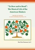 Cover: "To Bow and to Bend": The Musical Life of the American Shakers - Shaker