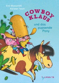 Abbildung von: Cowboy Klaus und das pupsende Pony - TULIPAN