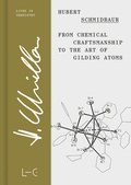 Cover: From Chemical Craftsmanship to the Art of Gilding Atoms - GNT Publishing GmbH