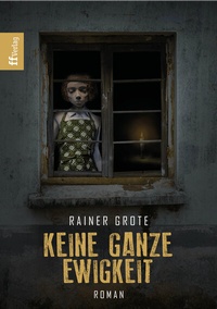 Abbildung von: Keine ganze Ewigkeit - ff-Verlag