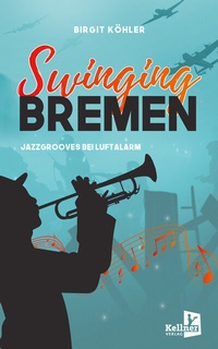 Abbildung von: Swinging Bremen - Kellner Verlag