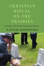 Cover: Ukrainian Ritual on the Prairies - McGill-Queen's University Press