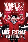 Cover: Moments of Happiness - University of Wisconsin Press
