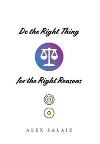 Abbildung von: Do the Right Thing for the Right Reasons - FriesenPress