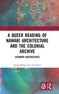 Cover: A Queer Reading of Nawabi Architecture and the Colonial Archive - Routledge