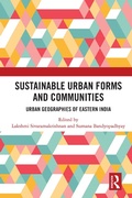 Cover: Sustainable Urban Forms and Communities: Urban Geographies of Eastern India - CRC Press