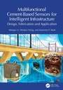 Cover: Multifunctional Cement-Based Sensors for Intelligent Infrastructure - CRC Press