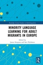 Cover: Minority Language Learning for Adult Migrants in Europe - Routledge