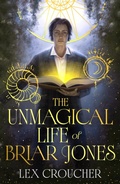Cover: The Unmagical Life of Briar Jones - Gollancz