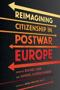 Abbildung von: Reimagining Citizenship in Postwar Europe - Cornell University Press
