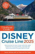 Cover: The Unofficial Guide to Disney Cruise Line 2025 - Unofficial Guides