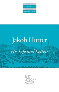 Abbildung von: Jakob Hutter - Plough Publishing House