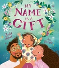 Cover: My Name Is a Gift - Interlink Books