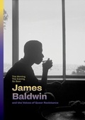 Cover: This Morning, This Evening, So Soon: James Baldwin and the Voices of Queer Resistance - DelMonico Books/D.A.P.