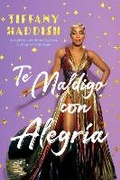 Cover: Te Maldigo con Alegria / I Curse You With Joy - Diversion Books