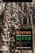Cover: Mining Irish-American Lives - University Press of Colorado