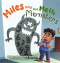 Cover: Miles and the Math Monsters - Archway Publishing