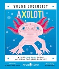 Cover: Axolotl (Young Zoologist) - Neon Squid