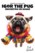 Cover: Igor The Pug Encuentra Un Hogar (Igor The Pug (Spanish)) - Tizzzy Publishing