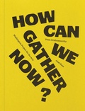 Cover: How can we gather now? - Washington Project for the Arts