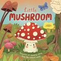 Cover: Nature Stories: Little Mushroom-Discover an Amazing Story from the Natural World - Igloo Books