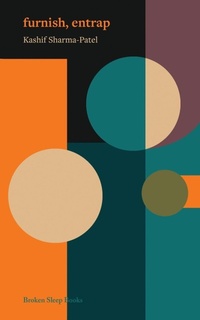 Enlarge image Cover: furnish, entrap - Broken Sleep Books