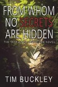 Cover: From Whom No Secrets Are Hidden - Mirador Publishing