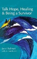 Cover: Talk Hope, Healing & Being a Survivor - Pixel Tweaks Publications