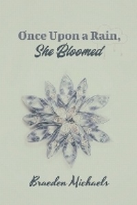 Enlarge image Cover: Once Upon a Rain, She Bloomed - Raw Earth Ink
